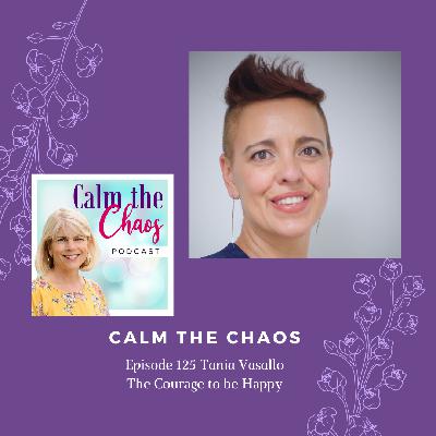 Ep.125 Tania Vasallo, The Courage to Be Happy Ep.125 Tania Vasallo, The Courage to Be Happy
