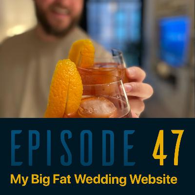 47: My Big Fat Wedding Website
