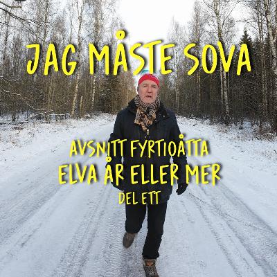 Episod 48 - 11 år eller mer - del 1