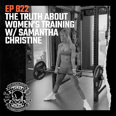 Ep 822: The Truth About Women’s Training w/ Samantha Christine