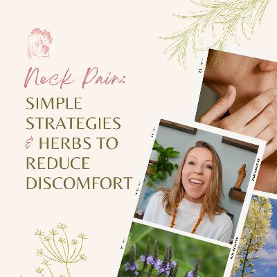 Neck Pain: Simple Strategies And Herbs To Reduce Discomfort