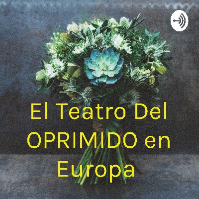 El Teatro Del OPRIMIDO en Europa  (Trailer)