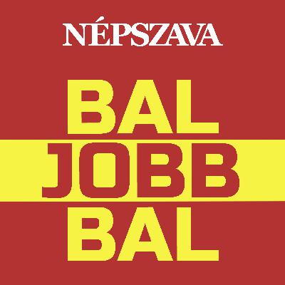 BAL-JOBB-BAL | Lenullázta magát a baloldal? BAL-JOBB-BAL | Lenullázta magát a baloldal?
