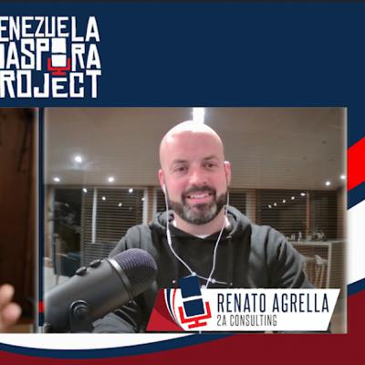 Renato Agrella - 2A Consulting - Episode 5 - Venezuela Diaspora Project