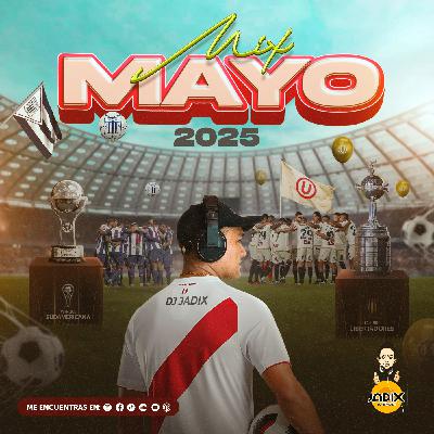 Dj Jadix - Mix Mayo 2025