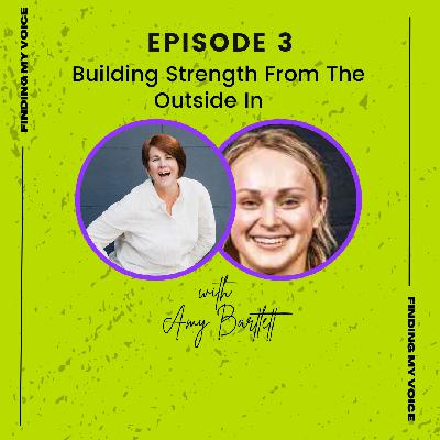 Building Strength From The Outside In with Amy Bartlett