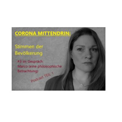 CORONA MITTENDRIN: #3 TEIL1 Marco im Gespräch (philosophisch, sprachwissenschaftliche Betrachtung)