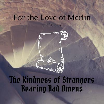 The Kindness of Strangers Bearing Bad Omens