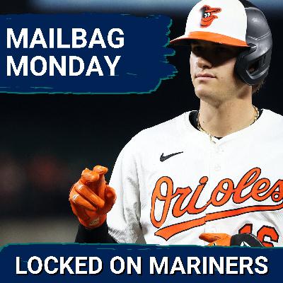 Should the Seattle Mariners Kick the Tires on THIS Former Top Orioles Prospect?! | Mailbag Monday