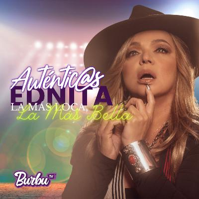 #11 EDNITA La más loca y la más bella