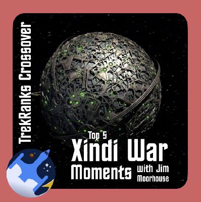 Ep. 110 - Top 5 Xindi War Moments | Season 3 (BONUS)
