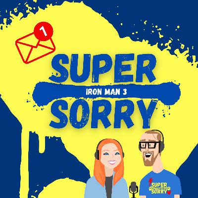 What if...Super Sorry got fan mail? – Iron Man 3 Edition What if...Super Sorry got fan mail? – Iron Man 3 Edition