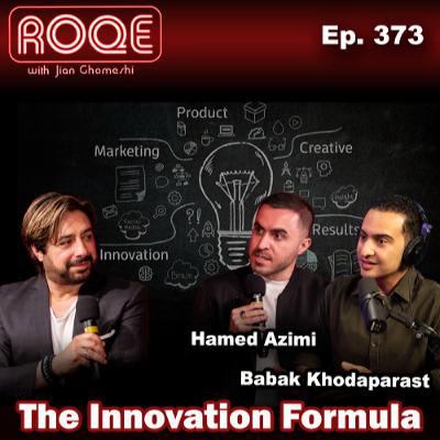 Roqe Ep. 373 - The Innovation Formula - Babak Khodaparast, Hamed Azimi