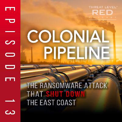 Colonial Pipeline: The Cyber Attack That Shook America | EP 13