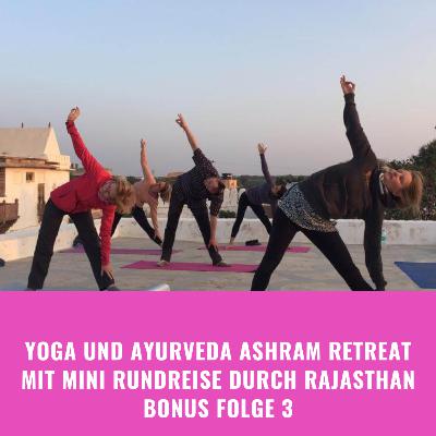 Yoga und Ayurveda Ashram Retreat in Rajasthan mit Mini Rundreise