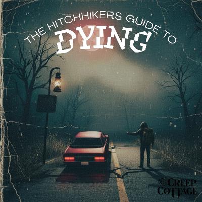 The Hitchhikers Guide to Dying | BONUS EPISODE