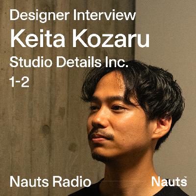 #07 | Designer Interview | Studio Details Inc. 小猿啓太さん(前編) #07 | Designer Interview | Studio Details Inc. 小猿啓太さん(前編)