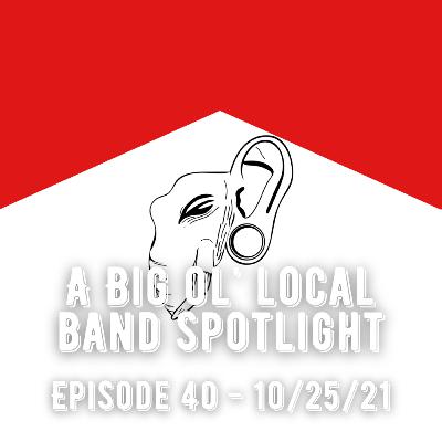 Episode 40: A Big Ol' Local Band Spotlight