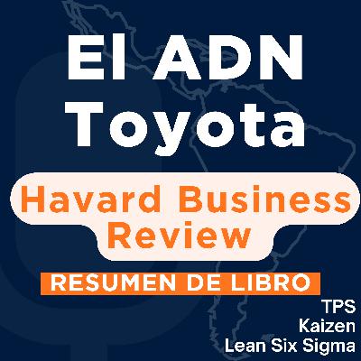 Decodificación del ADN de Toyota - Y su Sistema de Producción (Resumen)