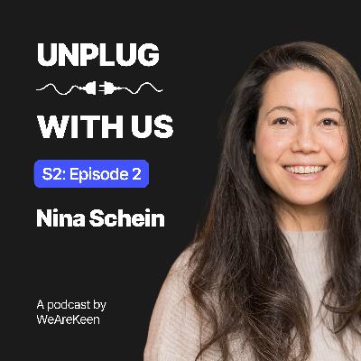S2: #2 Unplug with Nina Schein
