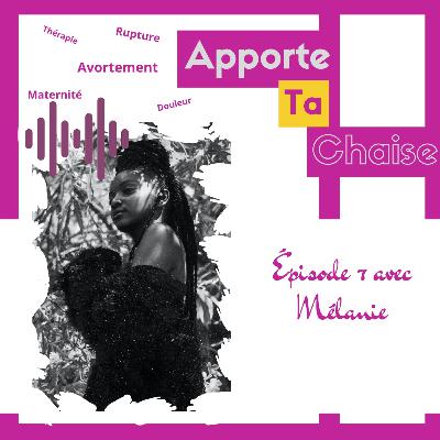 Épisode 7: Mélanie / Interrompre ma grossesse, un choix douloureux Épisode 7: Mélanie / Interrompre ma grossesse, un choix douloureux