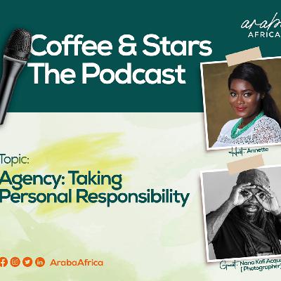 Ep 17 Agency: Taking Personal Responsibility Ep 17 Agency: Taking Personal Responsibility