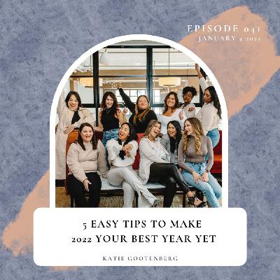 5 Easy Tips to Make 2022 Your Best Year Yet