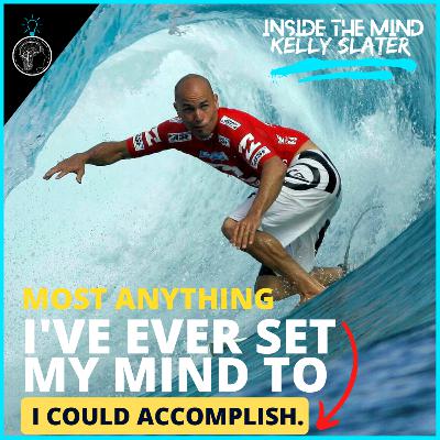 Surfing the Rules of Greatness | Inside the Mind of Kelly Slater