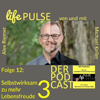 LifePulse - Podcast - Folge 12 – Mehr Lebensfreude durch Selbstwirksamkeit Teil 3- Dein Energiekonto