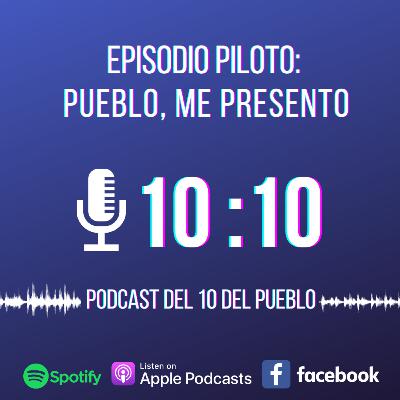 Pueblo, me presento (Episodio piloto)