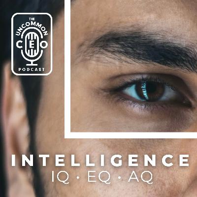 Uncommon Intelligence: IQ, EQ, AQ