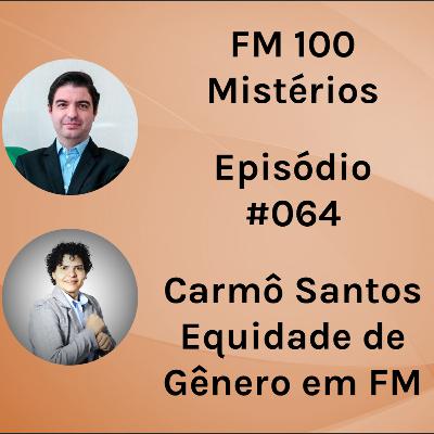 #064 - Carmô Santos - Os Desafios da Promoção da Equidade de Gênero nas Atividades Técnicas de Campo em FM