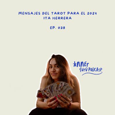 E038 | Mensajes del tarot del 2024 (mes a mes) - Ita Herrera