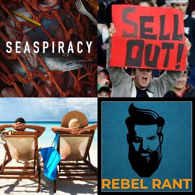 Episode 37: Seaspiracy, Sell-out Bands, Sweet Vacations