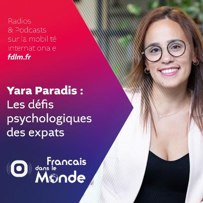 Yara Paradis-Bsaibes : surmonter les défis psychologiques de l'expatriation