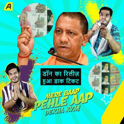Mere Baap Pehle Aap | EP - 7 | UP Govt Releases Stamps Of Gangster Chota Rajan & Munna Bajrangi
