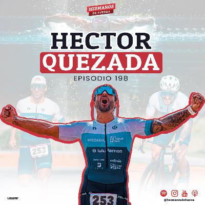 Héctor Quezada: Cómo Enfrentar Una Crisis, El Poder De La Familia, Triatlón, Fútbol, Ironman, Y Cómo Ser Embajador De lululemon.