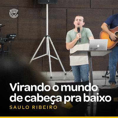 Saulo Ribeiro | Antes que chegue o fim – Virando o mundo de cabeça para baixo | Cidade Viva Brasília