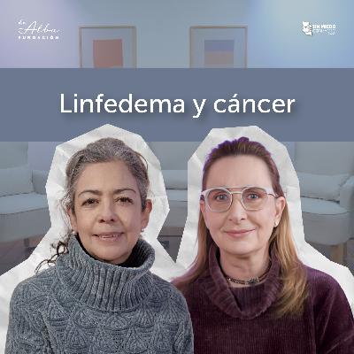 Linfedema y Cáncer: lo que debes saber sobre calidad de vida tras el cáncer.