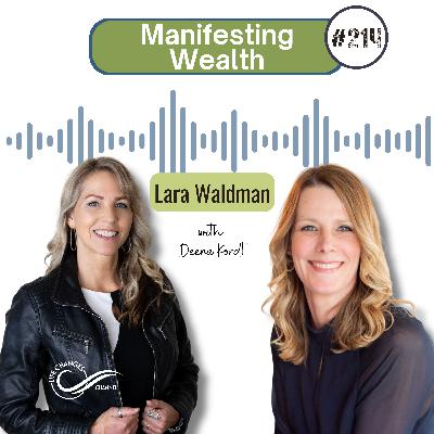 #214 Manifesting Wealth. With Lara Waldman #214 Manifesting Wealth. With Lara Waldman
