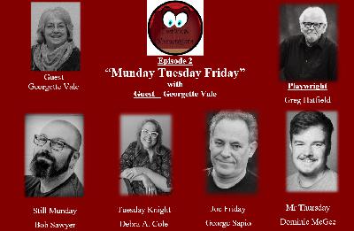 S01 E02 - Episode 2 - ”Munday Tuesday Friday” & Georgette Vale S01 E02 - Episode 2 - ”Munday Tuesday Friday” & Georgette Vale