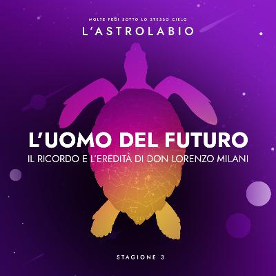 Don Lorenzo Milani. L'uomo del futuro | S3 ep3