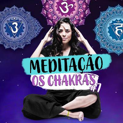 Meditação Guiada - Os Chakras #7