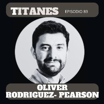 89. Oliver Rodriguez-Pearson. Experiencias que conectan a los jóvenes con el mundo y su propósito...