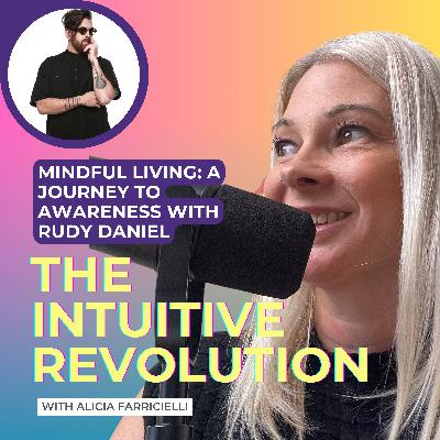 Mindful Living: A Journey to Awareness with Rudy Daniel