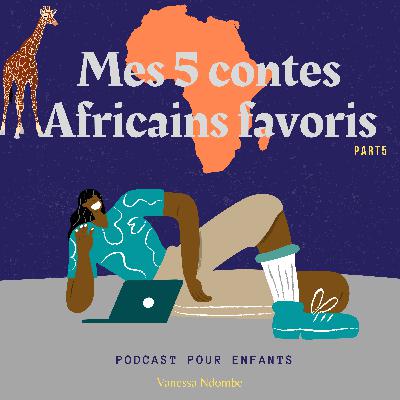 Mes 5 contes Africains favoris (Part 5)