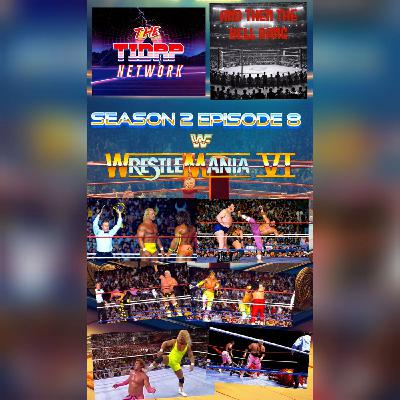 Season 2 Episode 8 - Wrestlemaina 6 Season 2 Episode 8 - Wrestlemaina 6