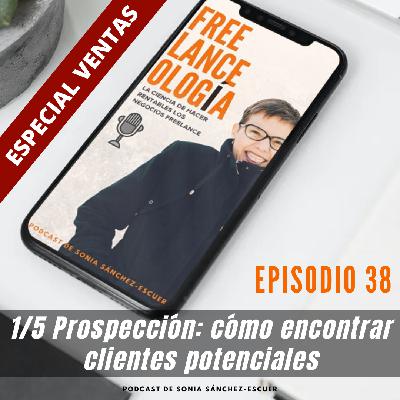 1/5 Prospección: cómo localizar clientes potenciales S3E38