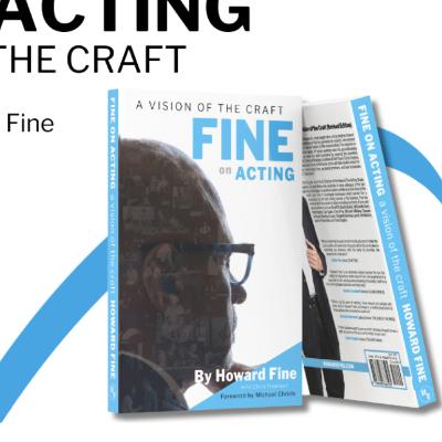 Howard Fine - Legendary A-List Acting Teacher Drops Some Truths