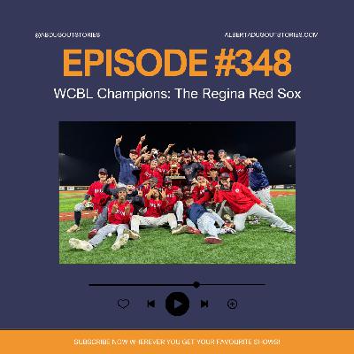 Episode #348: WCBL Champions - The Regina Red Sox
